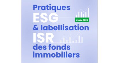 Etude 2023 : Pratiques ESG et labellisation ISR des fonds immobiliers