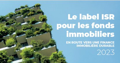 Présentation du label ISR pour les fonds immobiliers - 2023