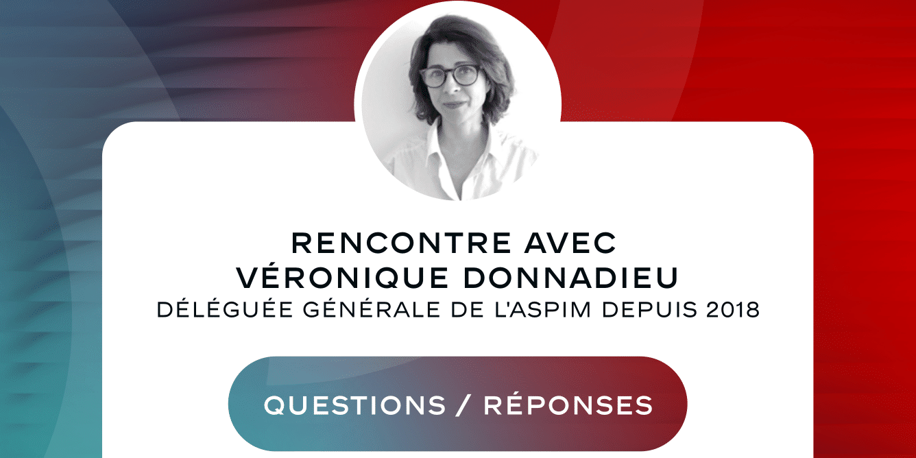 Série anniversaire - Les visages de l’ASPIM : Véronique Donnadieu, déléguée générale de l’ASPIM