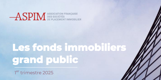 Cahier : Les fonds immobiliers grand public au 1er trimestre 2025