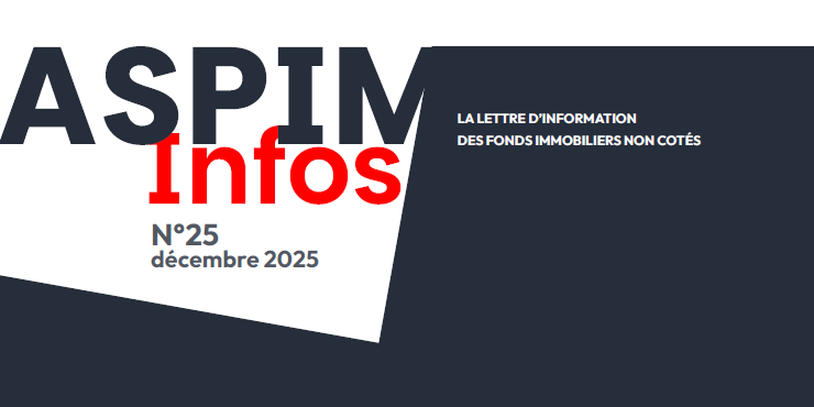 ASPIM Infos : La lettre d'information des fonds immobiliers non cotés - N°25